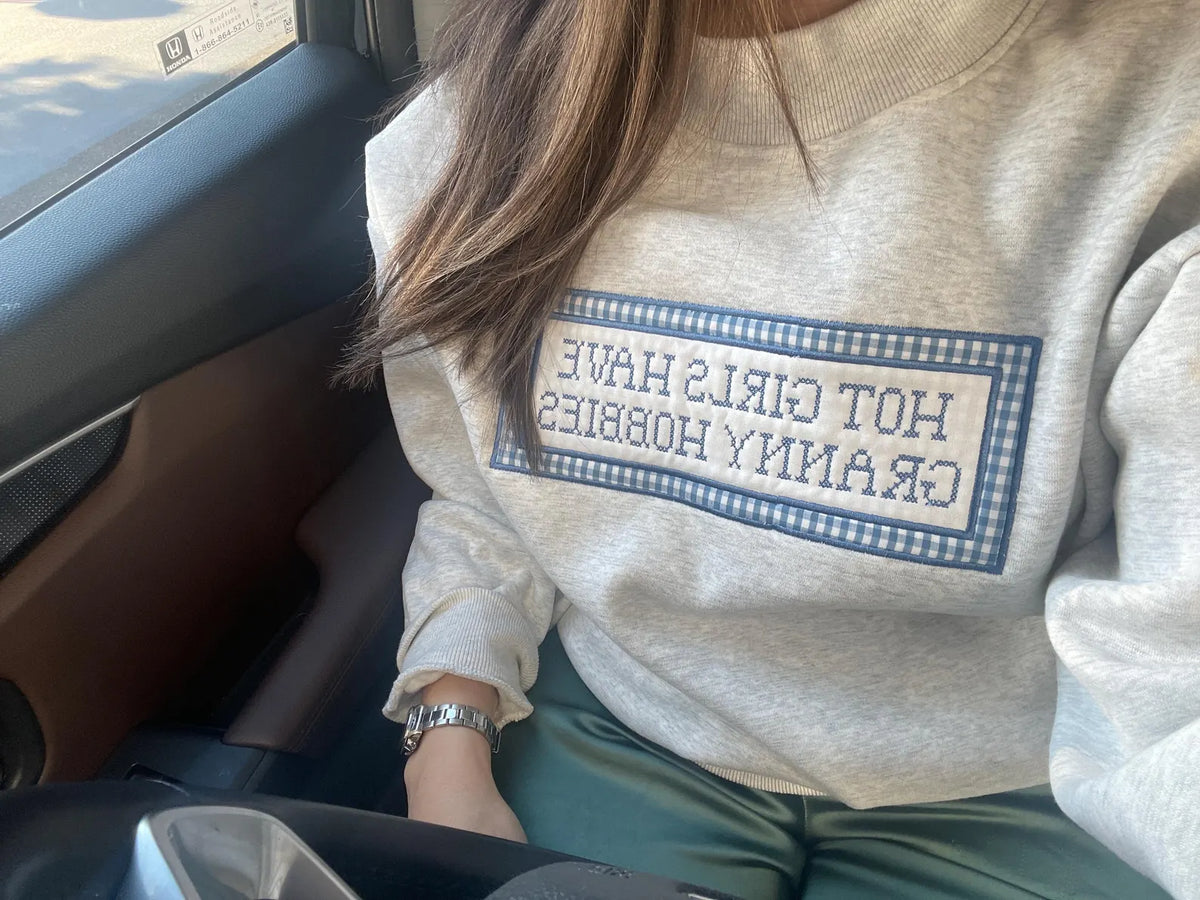 Hot Girls Have Granny Hobbies Sweatshirt